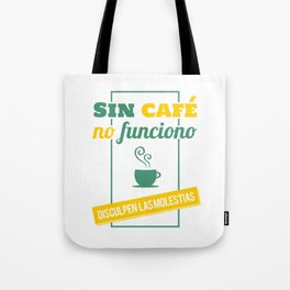 I Don't Work Without Coffee, Sorry For The Inconvenience Tote Bag