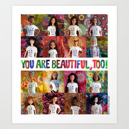 You Are Beautiful, Too! (square) Art Print