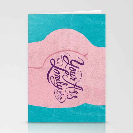 Your Ass is a Lonely Place... Stationery Cards