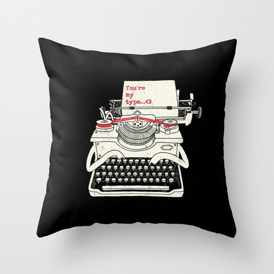 You're my type Throw Pillow