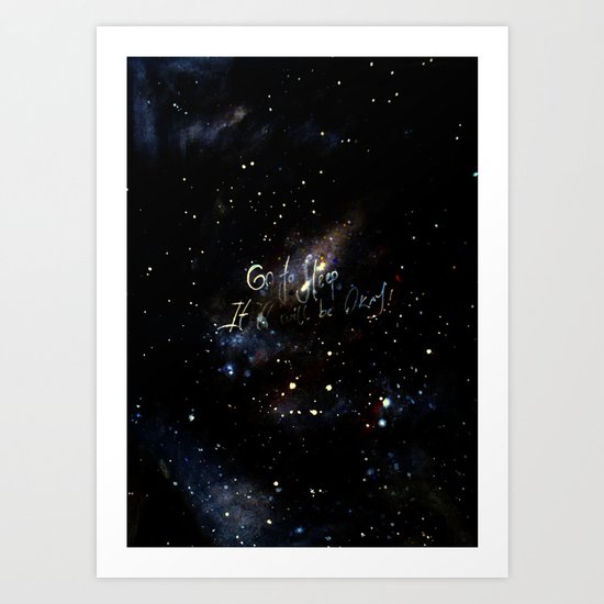 go to sleep,it'll be okay Art Print