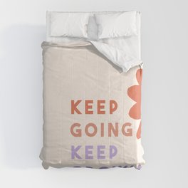Keep Going, Keep Growing  Comforter