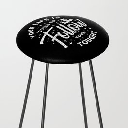 Inspirational Typography Quote Counter Stool