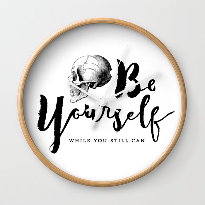 Brush lettering design - Be Yourself, while you still can Wall Clock