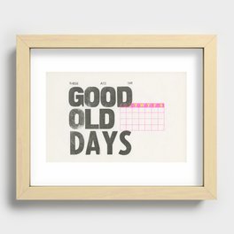 These Are the Good Old Days Recessed Framed Print