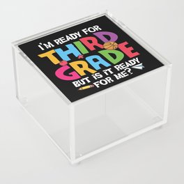 Ready For 3rd Grade Is It Ready For Me Acrylic Box