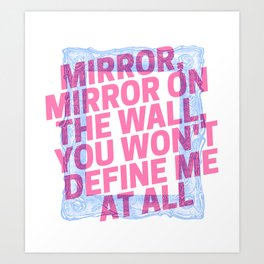 mirror, mirror Art Print