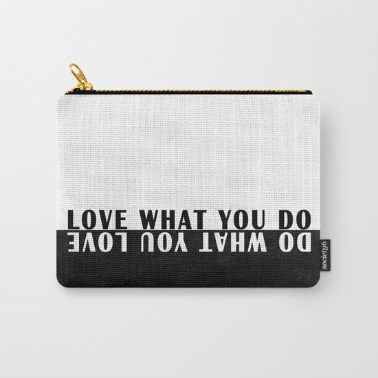 Do what you love what you do Carry-All Pouch