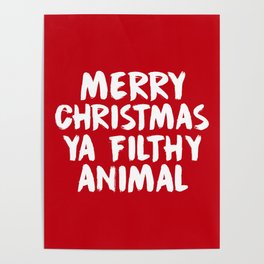 Merry Christmas Ya Filthy Animal, Funny, Saying Poster