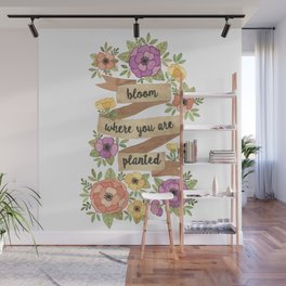 Bloom Where you Are Planted Watercolor Wall Mural