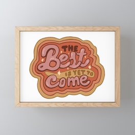 The Best is Yet to Come in Gold Framed Mini Art Print