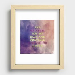 The Universe Has My Back And Provides Everything I Need Recessed Framed Print