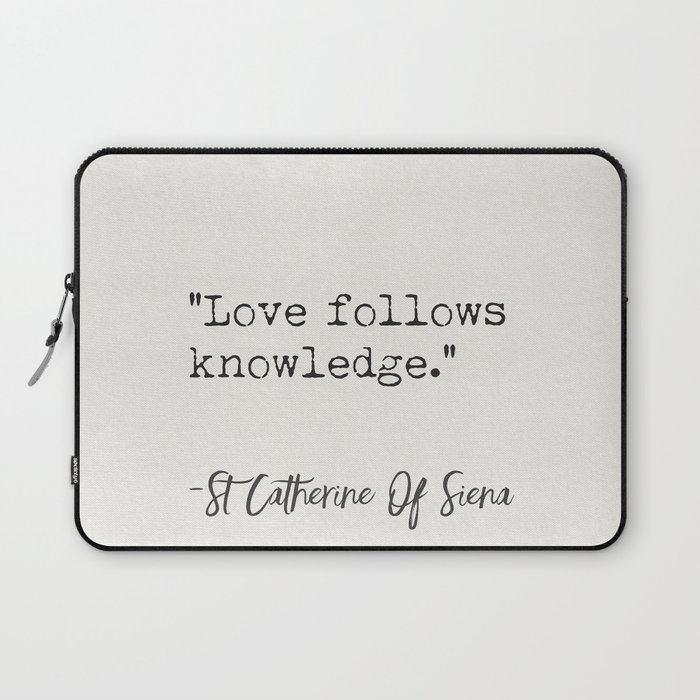 Love follows knowledge St Catherine of Siena Laptop Sleeve