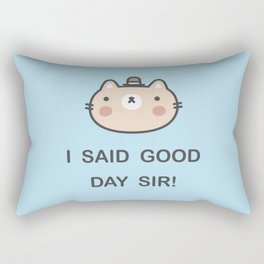 I Said Good Day Sir! Rectangular Pillow