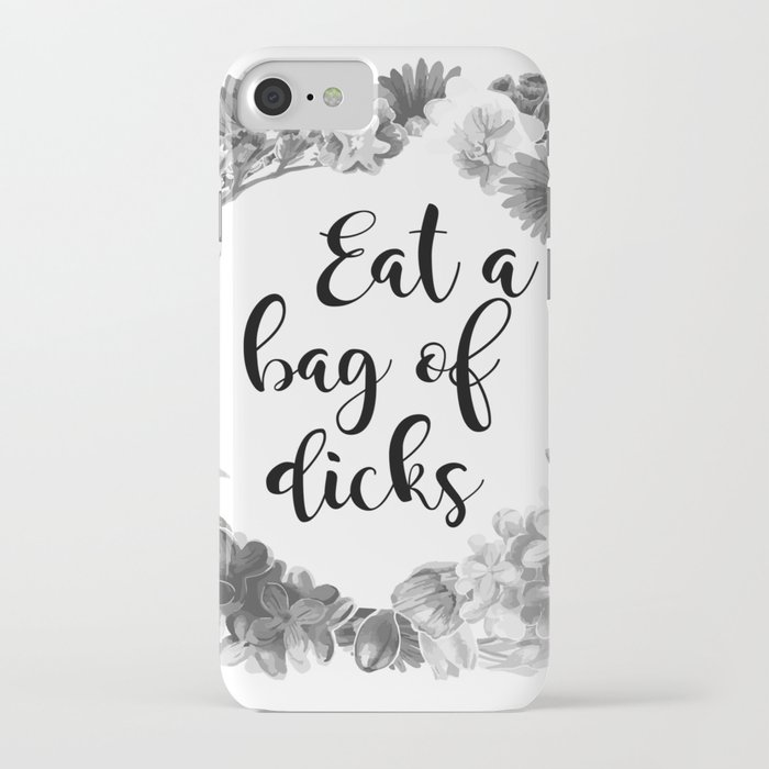 eat a bag of dicks iphone case