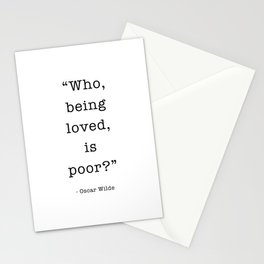 Who, being loved, is poor? Oscar Wilde Stationery Card