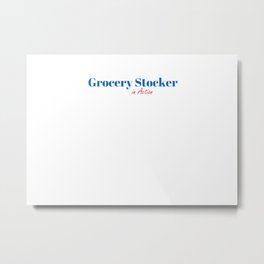 Happy Grocery Stocker Metal Print | Graphicdesign, Professional, Grocerystocker, Marking, Working, Proud, Stocker 