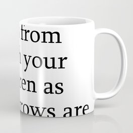 You are the bows from Quotes Mug