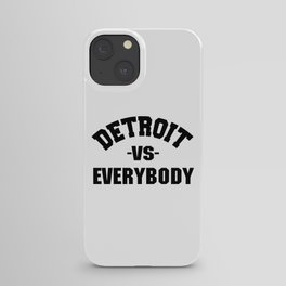 Detroit Vs Everybody Quote Slogan iPhone Case