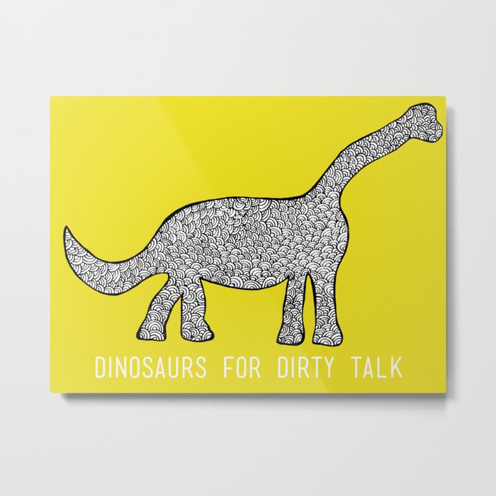 Dinosaurs for Dirty Talk Metal Print