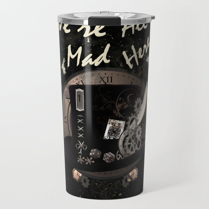 We're All Mad Here (Steampunk) Travel Mug