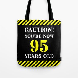 [ Thumbnail: 95th Birthday - Warning Stripes and Stencil Style Text Tote Bag ]