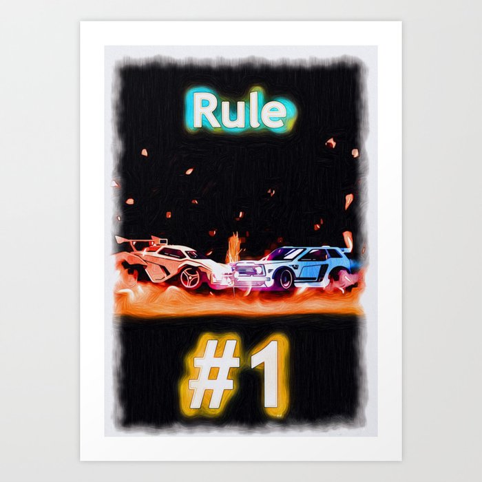 Rocket League Rule number 1 Art Print