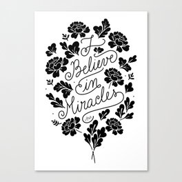 I Believe in Miracles Canvas Print