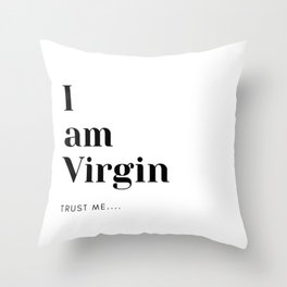 I'm Virgin - Quote Throw Pillow