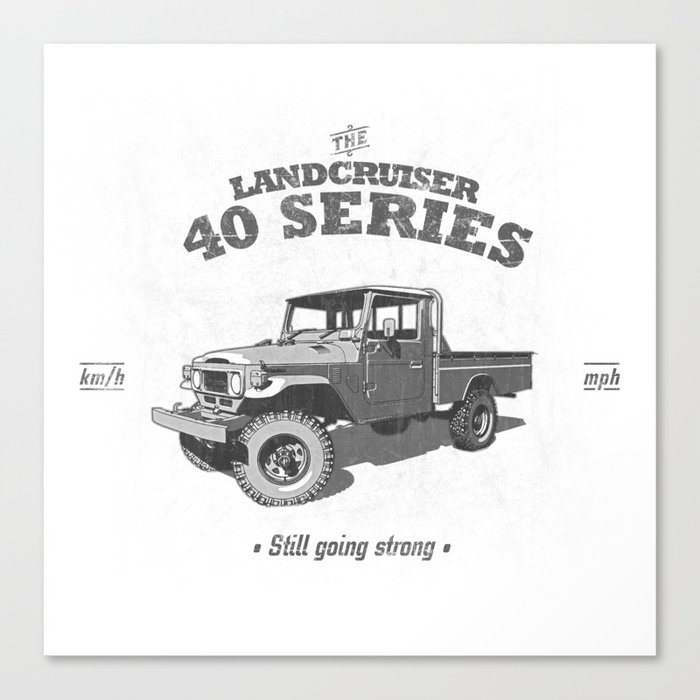 FJ45/HJ47 Landcruiser Truck/Ute - Still Going Strong Canvas Print