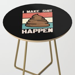 I Make Shit Happen Side Table