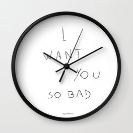 I want you so bad Wall Clock | Typography, Iwantyoubadly, Obsessed, Handwritten, Romantic, Lovequote, Illustration, Iwantyou, Obsession, Drawing 