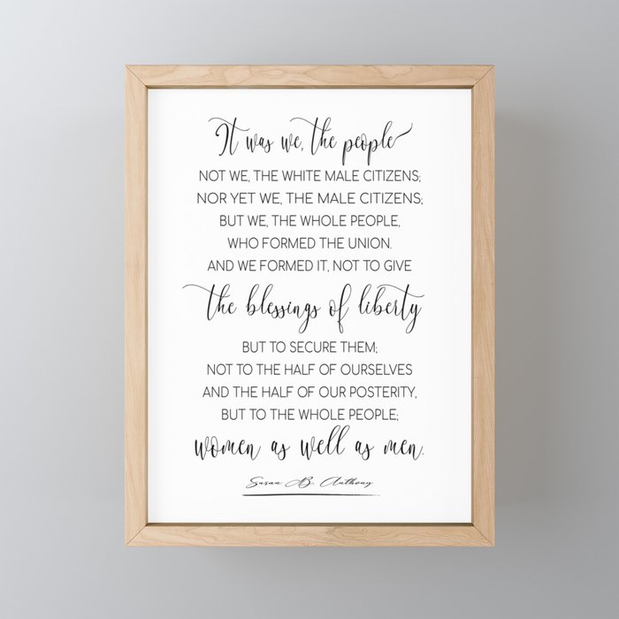 It Was We The People Feminist Quote by Susan B Anthony Framed Mini Art Print