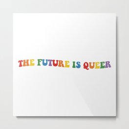 The future is queer Metal Print