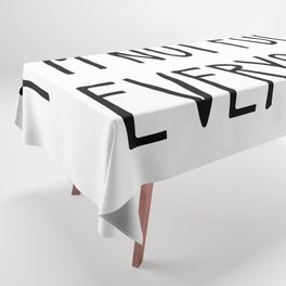 I'm Not For Everyone Tablecloth