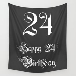 [ Thumbnail: Happy 24th Birthday - Fancy, Ornate, Intricate Look Wall Tapestry ]