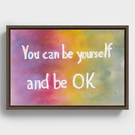 You Can Be Yourself Framed Canvas