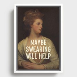 Maybe Swearing Will Help Framed Canvas