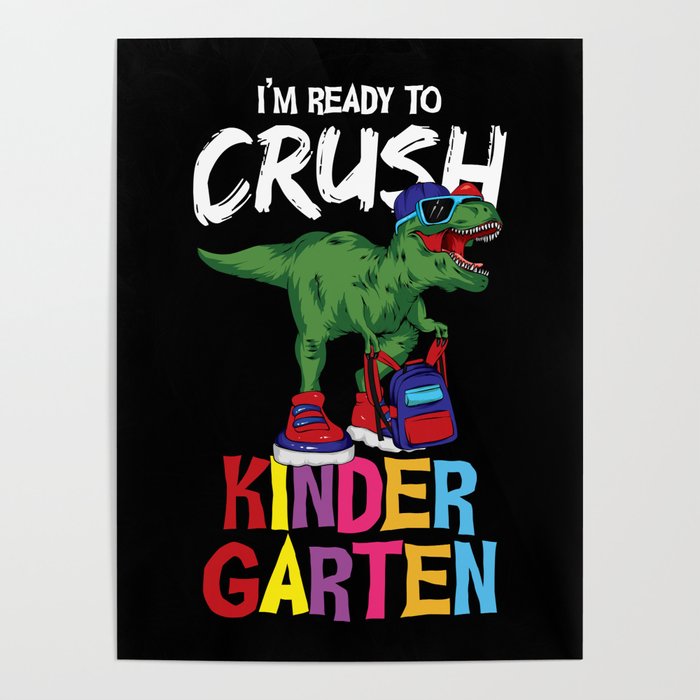 I'm Ready To Crush Kindergarten Dinosaur Poster