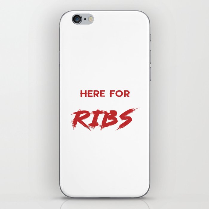I´m Just Here For The Ribs iPhone Skin