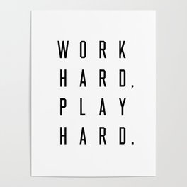 Work Hard Play Hard White Poster
