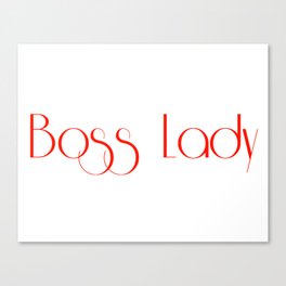 Boss Lady Canvas Print