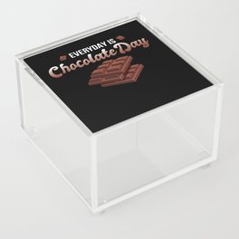 Everyday is Chocolate Day Chocolate Acrylic Box