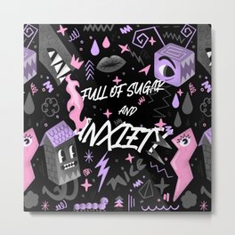 Full of sugar and anxiety Metal Print