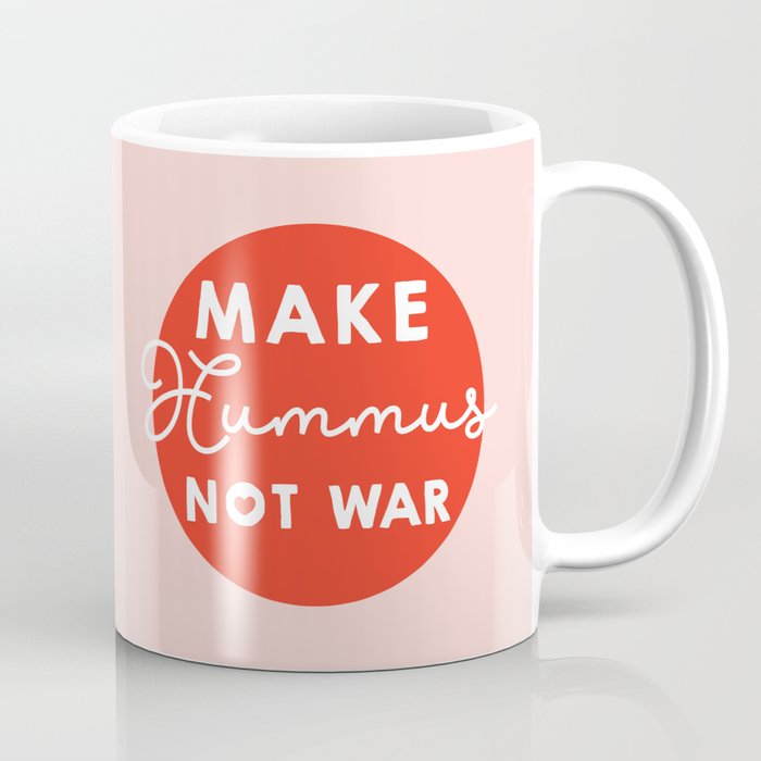 Make hummus not war Coffee Mug