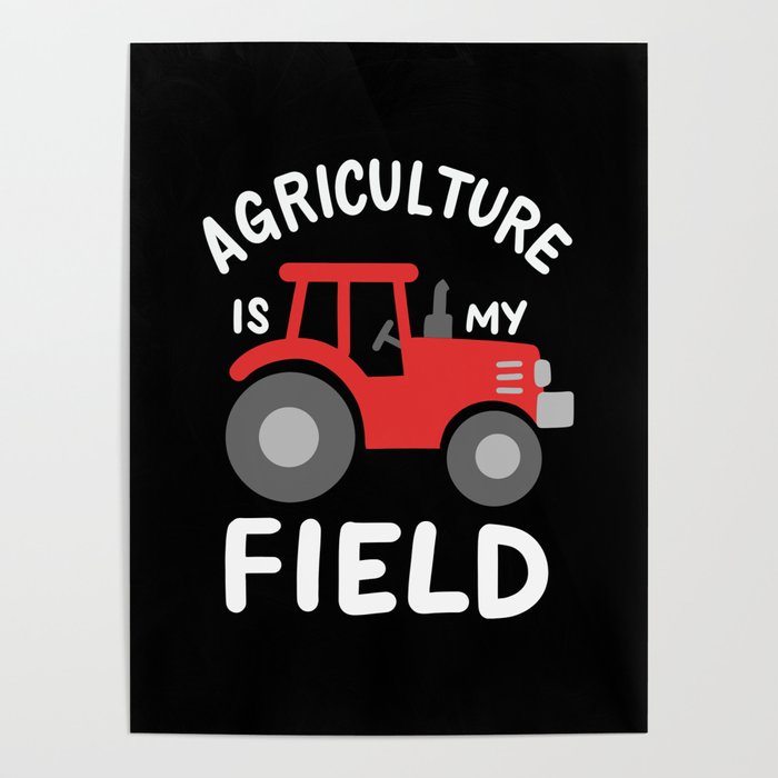 Agriculture Is My Field Poster