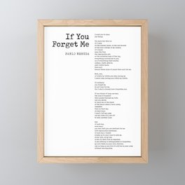 If You Forget Me - Pablo Neruda Poem - Literature - Typewriter Print Framed Mini Art Print