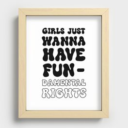 Girls Just Wanna Have Fun-damental Rights B&W Recessed Framed Print