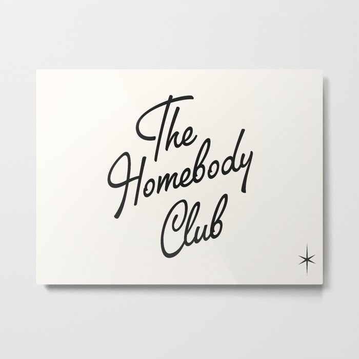 the homebody club Metal Print