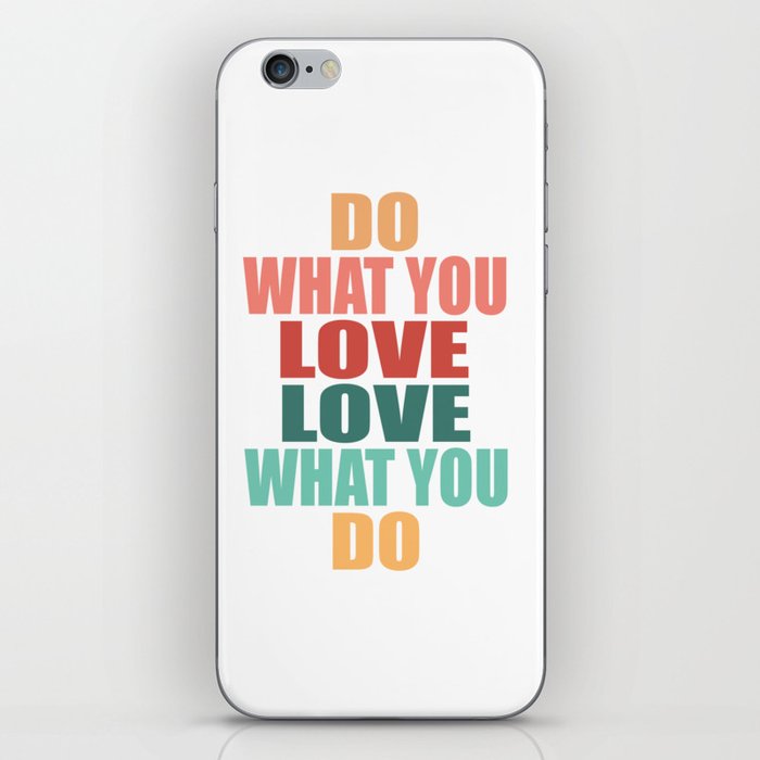 Do What You Love Love What You Do - Motivational Quote iPhone Skin